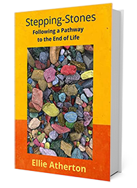 Book Cover for Stepping Stones: Following a Pathway to the End of Life by Ellie Atherton