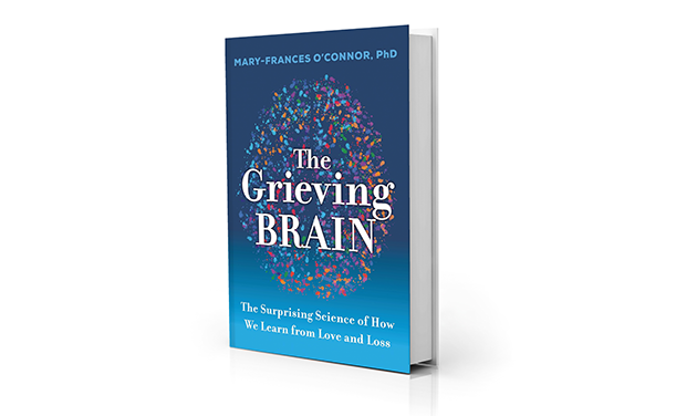 Mary-Frances O’Connor, PhD | The Grieving Brain: The Surprising Science ...